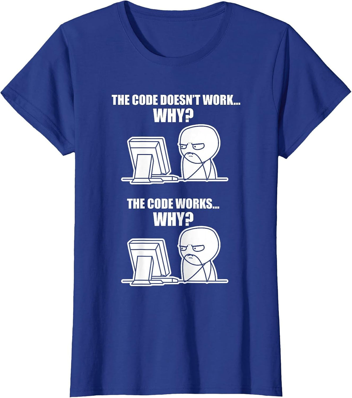 Funny Programmer T-Shirt - Code Works Why Meme Tee T-Shirt - Royal Blue