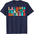 I Always Beat My Boyfriend Funny Relationship Valentine T-Shirt - Navy Blue