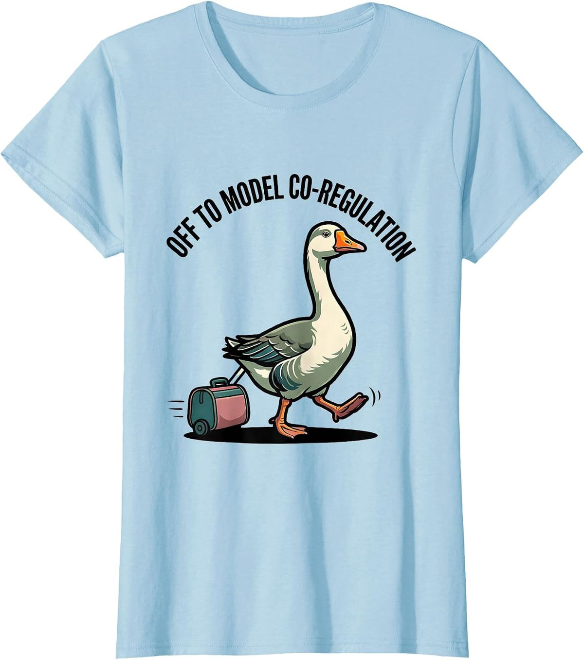Women's Off to Model Co-Regulation Funny Mental Health Counselor T-Shirt - Baby Blue
