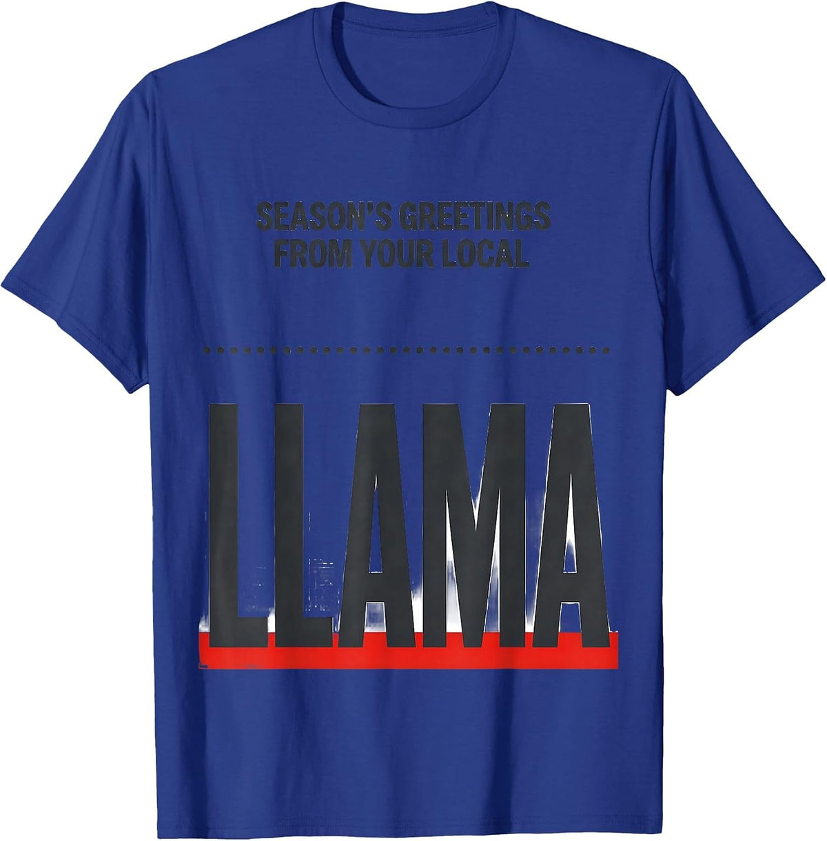 Men's Season's Greetings From Your Local Llama Funny Llama Lover T-Shirt - Royal Blue