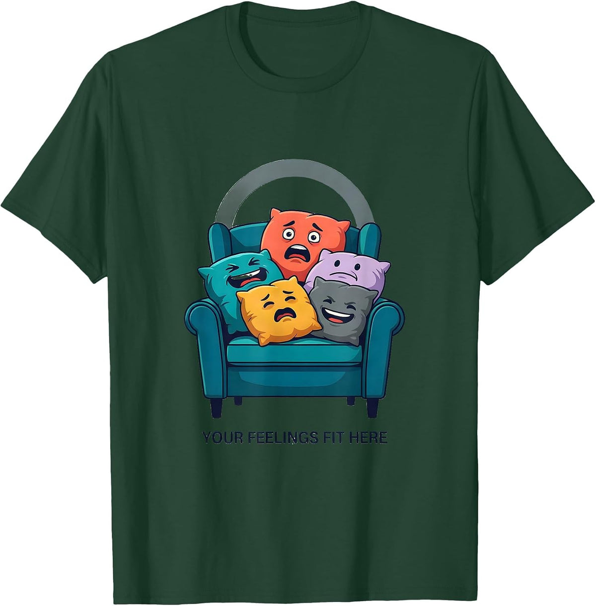 Your Feelings Fit Here Mental Health Counselor Therapist T-Shirt - Dark Green