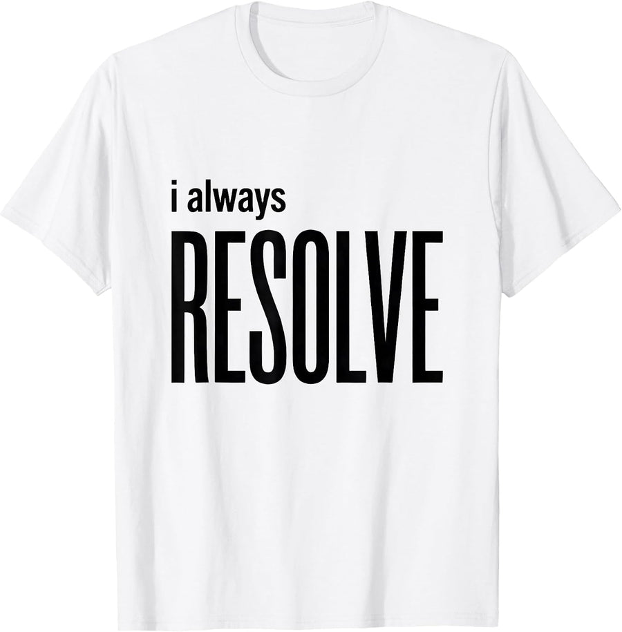 Men's i always resolve Funny Linux Sysadmin Command-Line Humor T-Shirt - White