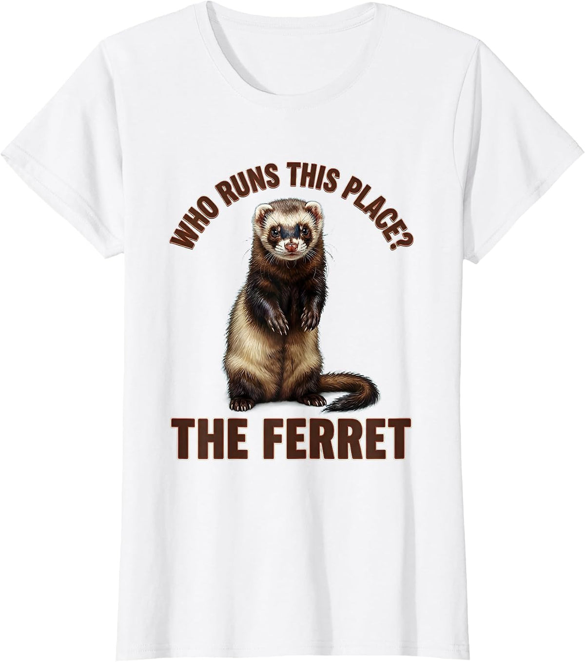 Women's Who Runs This Place The Ferret Funny Ferret Lover Christmas T-Shirt - White