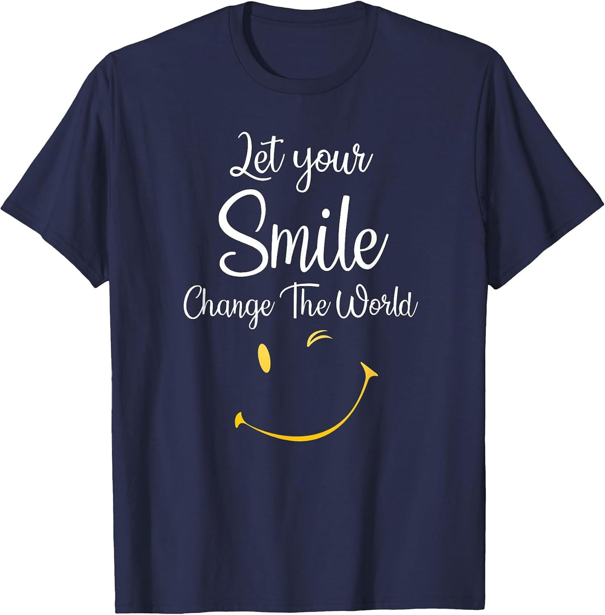 Let Your Smile Change The World Inspirational Motivational T-Shirt - Navy Blue