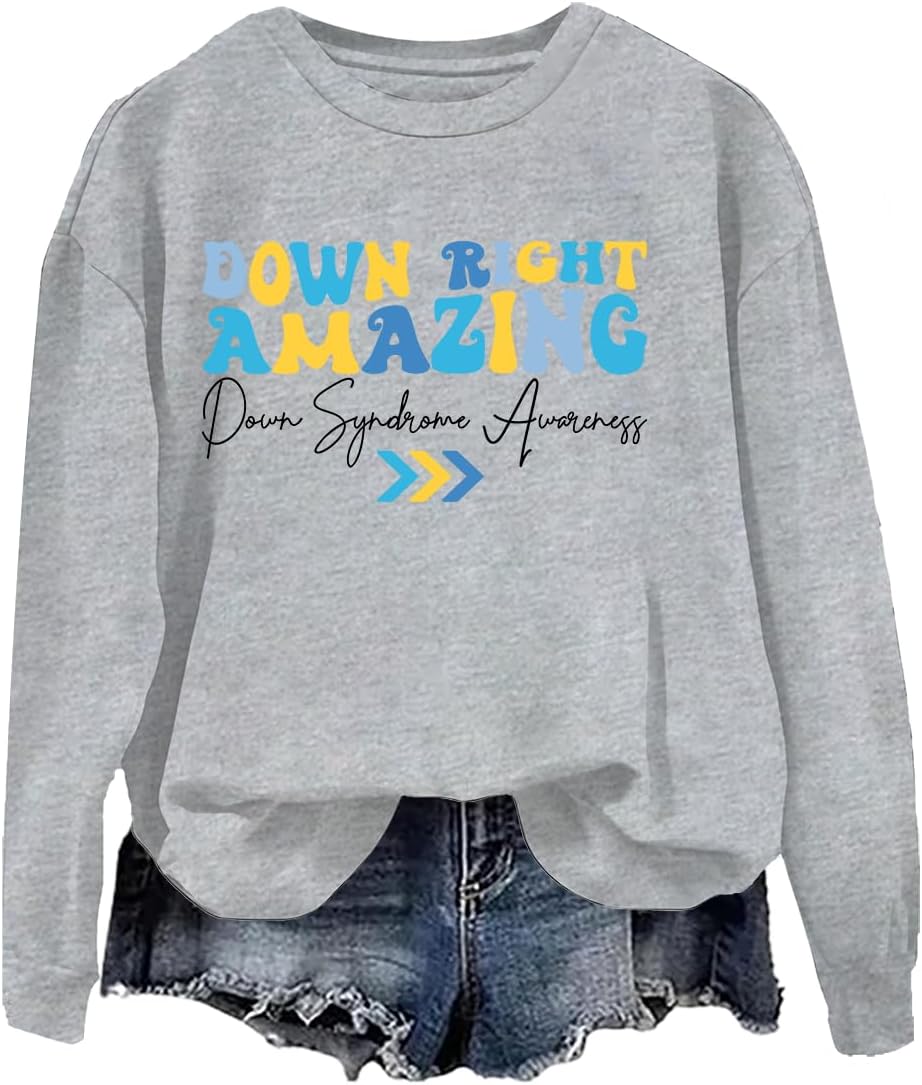 Down Right Amazing Sweatshirt Down Syndrome Awareness Shirt Long Sleeve - Grey