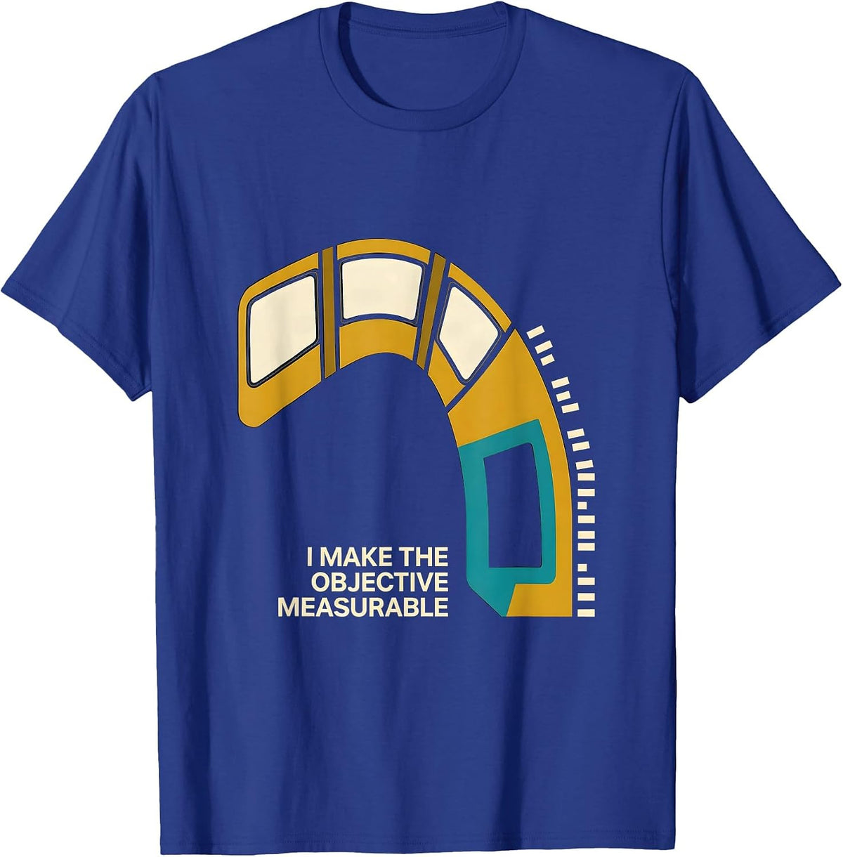 I Make The Objective Measurable Funny Special Education T-Shirt - Royal Blue