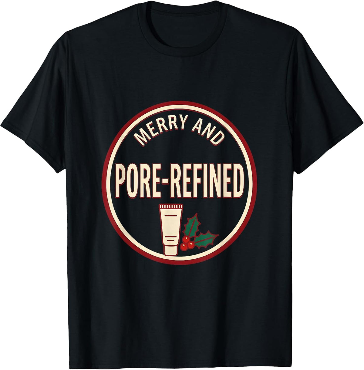 Men's Merry And Pore-Refined Funny Esthetician Dermatology T-Shirt - Black