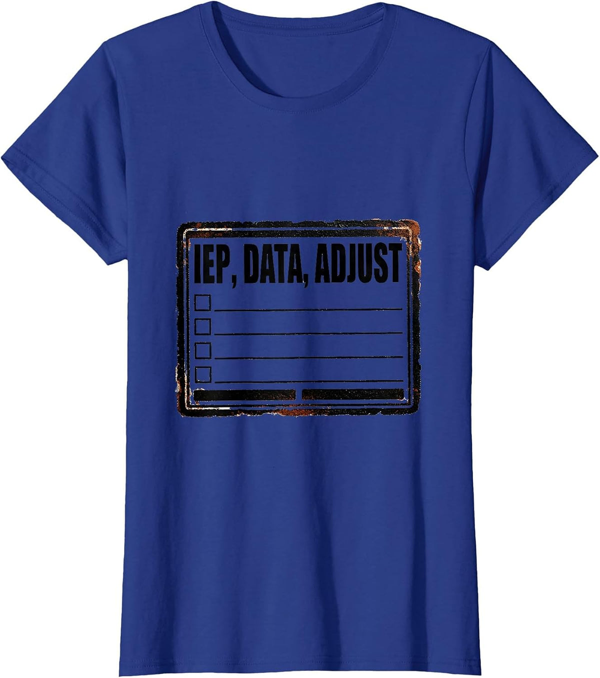 Women's IEP Data Adjust Funny Special Education Teacher SPED Humor T-Shirt - Royal Blue