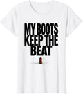 Women's My Boots Keep The Beat Funny Cowgirl Western Rodeo Lifestyle T-Shirt - White
