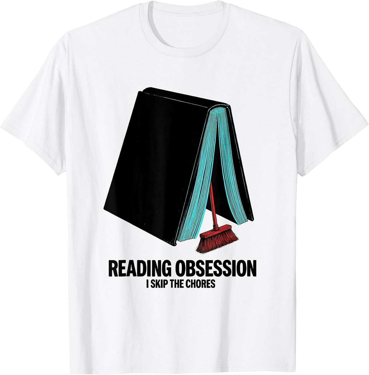 Men's Reading Obsession I Skip The Chores Funny Bookworm Reader T-Shirt - White