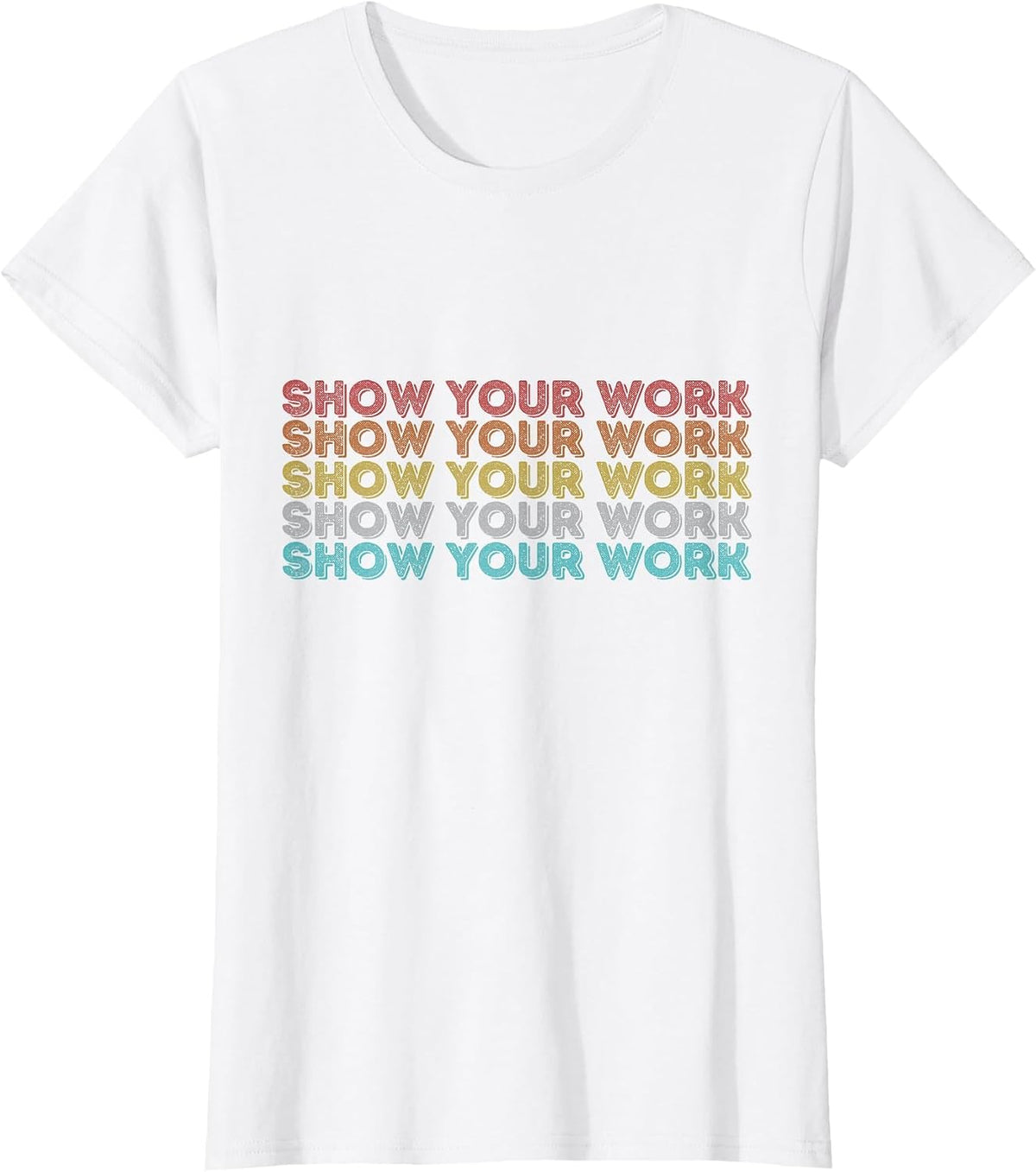 Vintage Retro Back to School Shirt Show Your Work T-Shirt - White