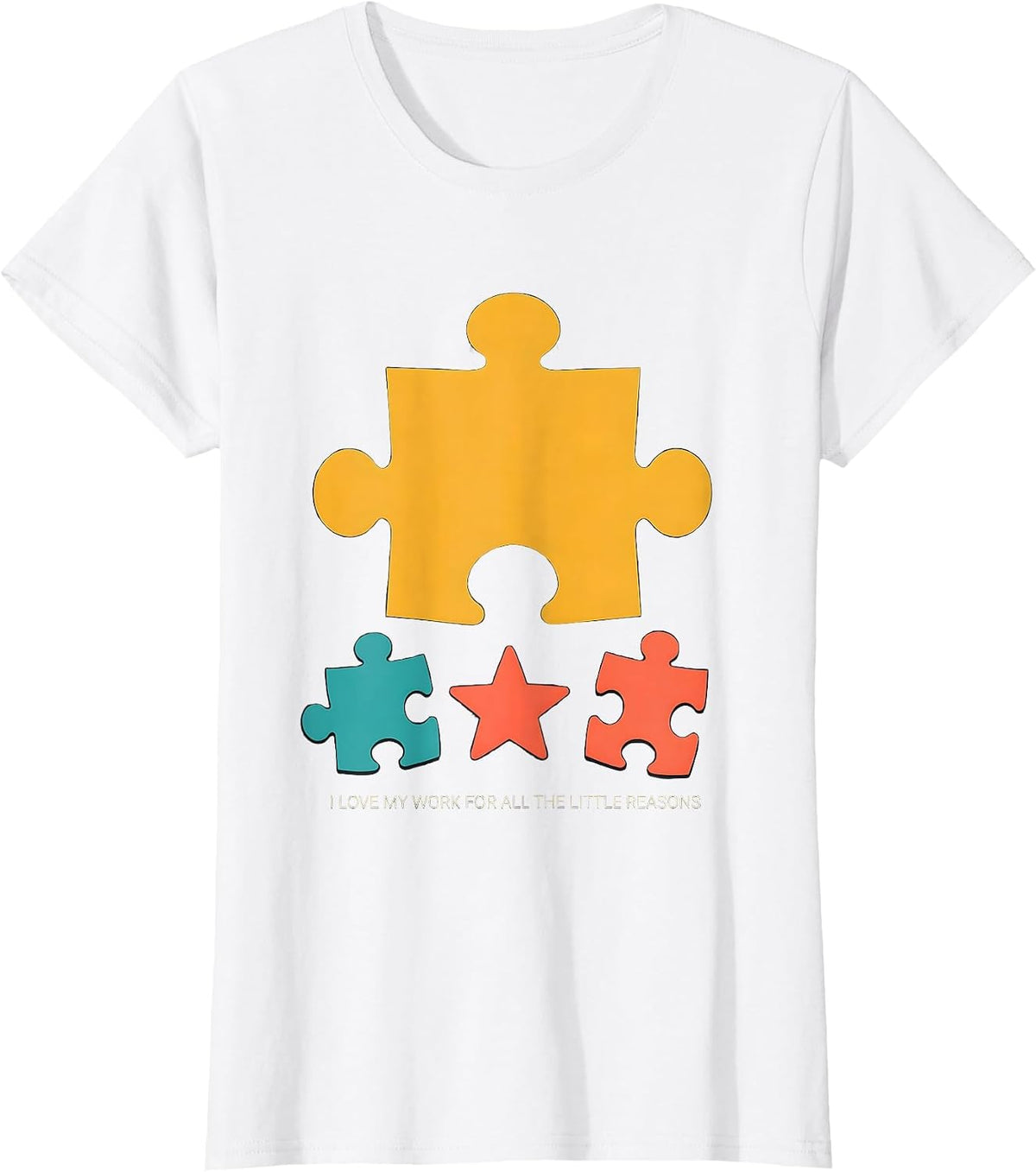 I Love My Work For All The Little Reasons Daycare Teacher T-Shirt - White