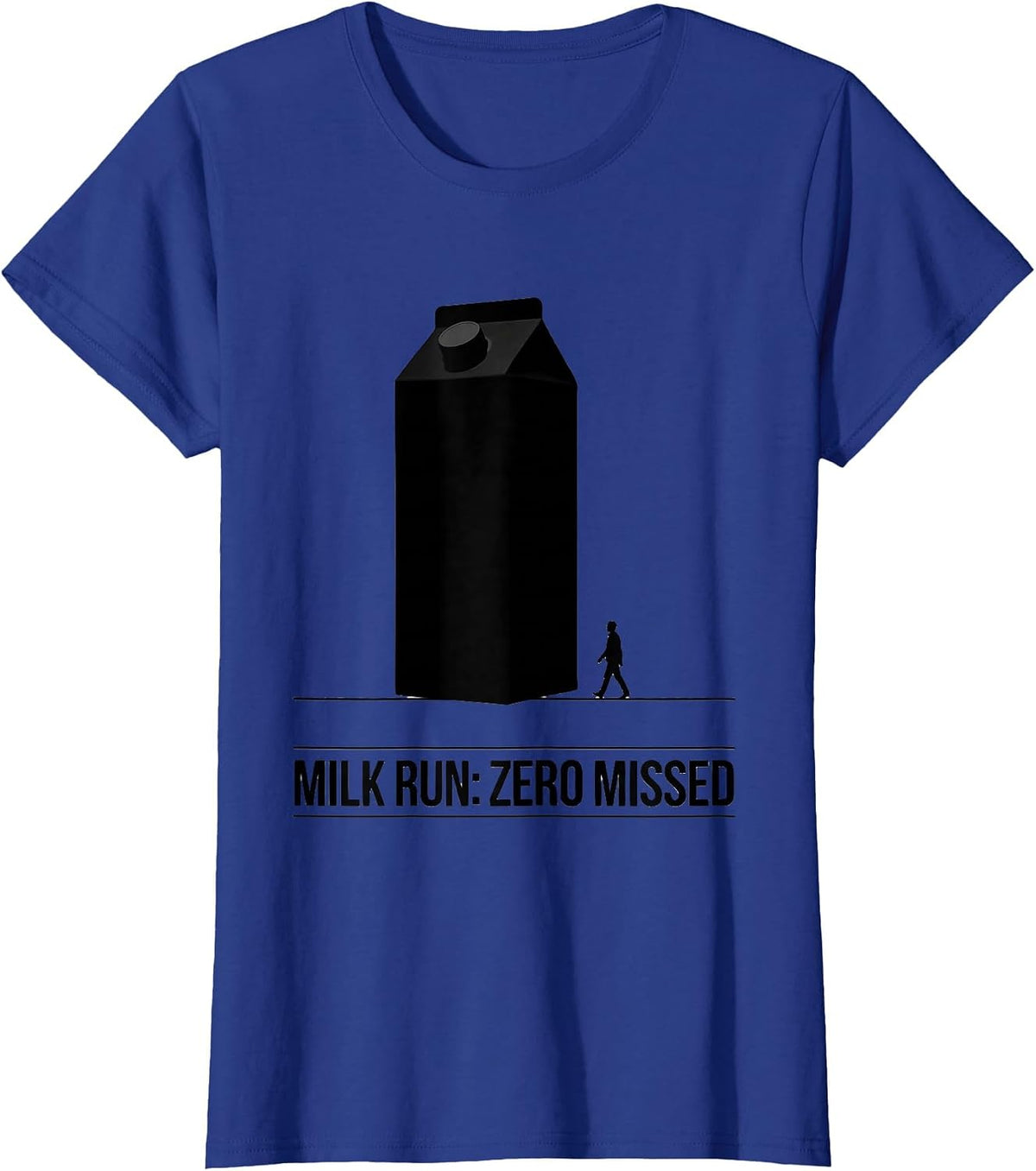 Women's Milk Run Zero Missed Funny Dad Gift Humor T-Shirt - Royal Blue
