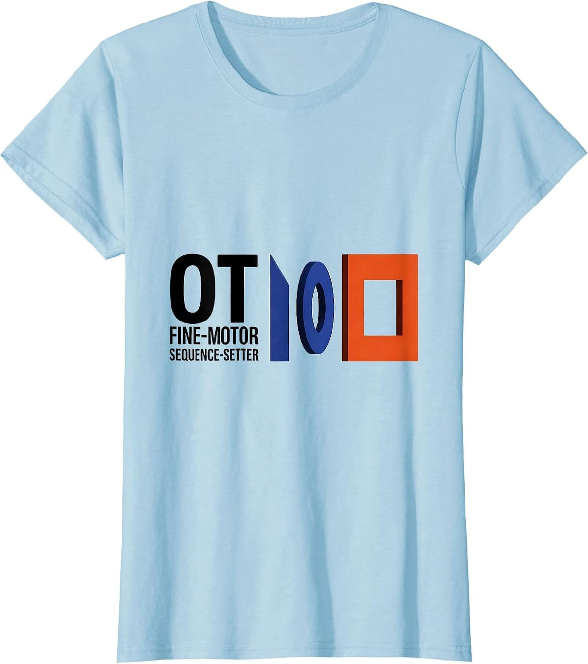 OT Fine-Motor Sequence-Setter Occupational Therapy T-Shirt - Baby Blue