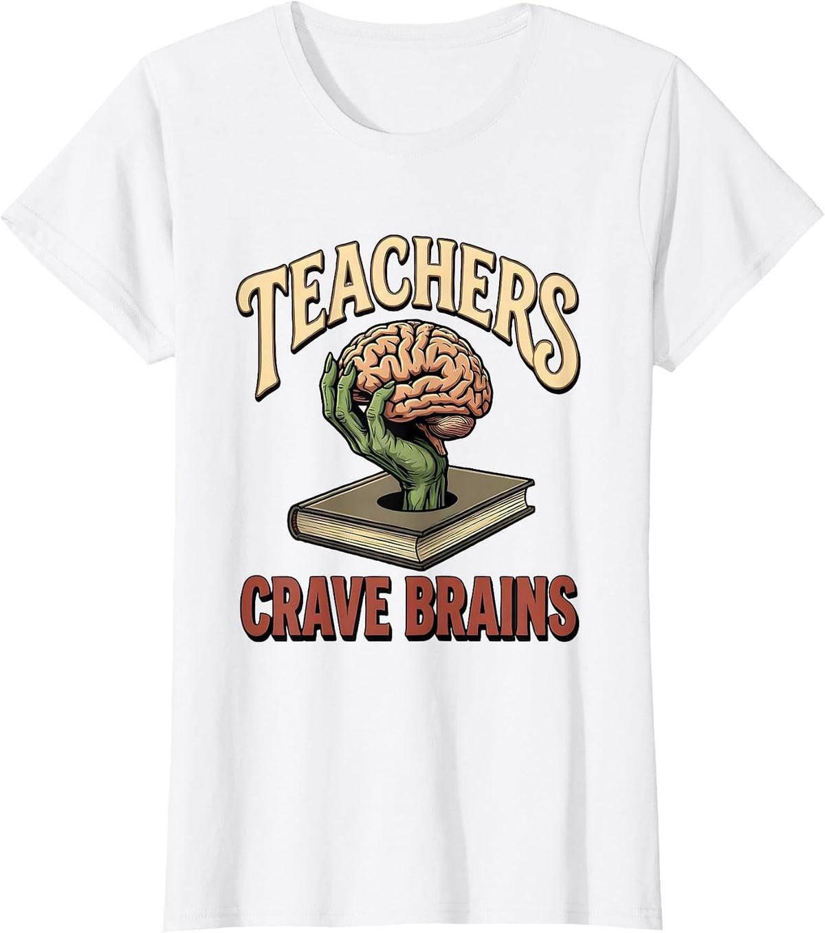 Women's Teachers Crave Brains Funny Zombie Teacher Halloween Humor T-Shirt - White