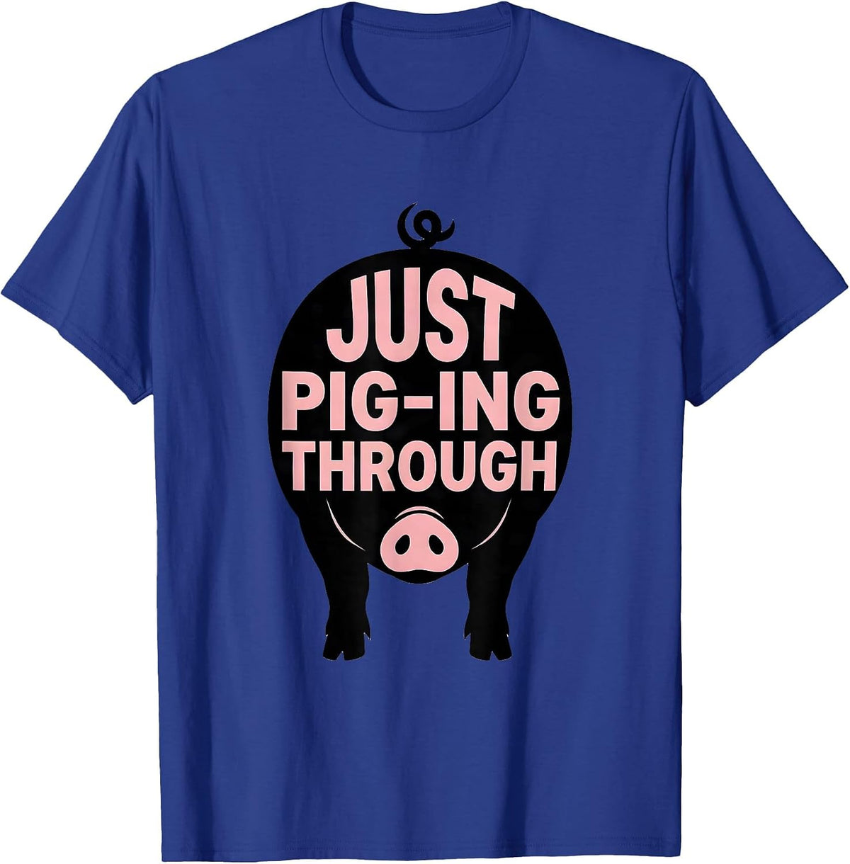 Just Pig-ing Through Funny Pig Costume Men Women Kids T-Shirt - Royal Blue