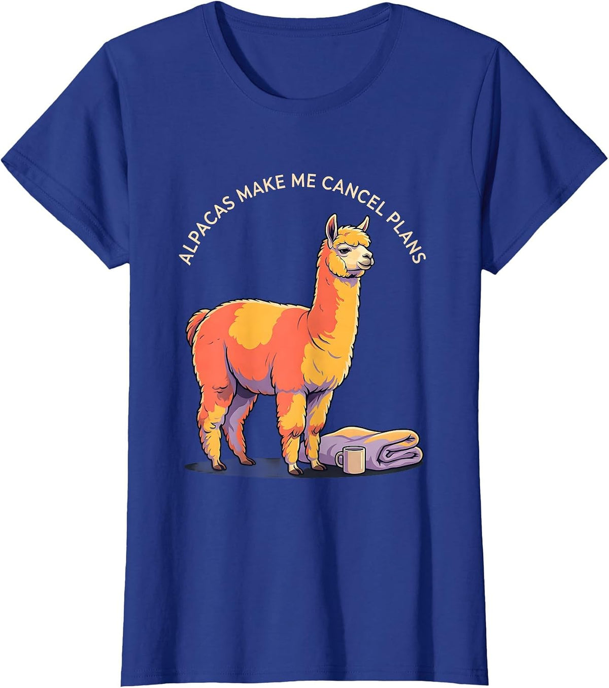 Women's Alpacas Make Me Cancel Plans Funny Alpaca Lover Animal Humor T-Shirt - Royal Blue