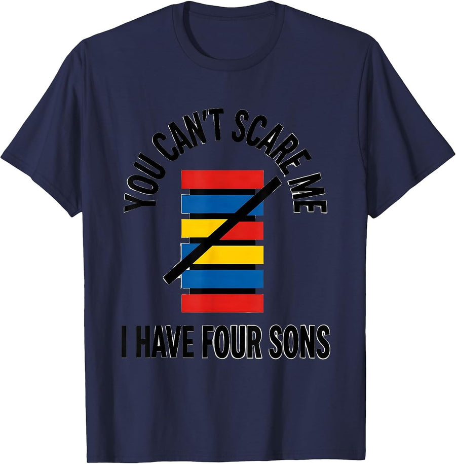 You Can't Scare Me I Have Four Sons Funny Dad Family Humor T-Shirt - Navy Blue