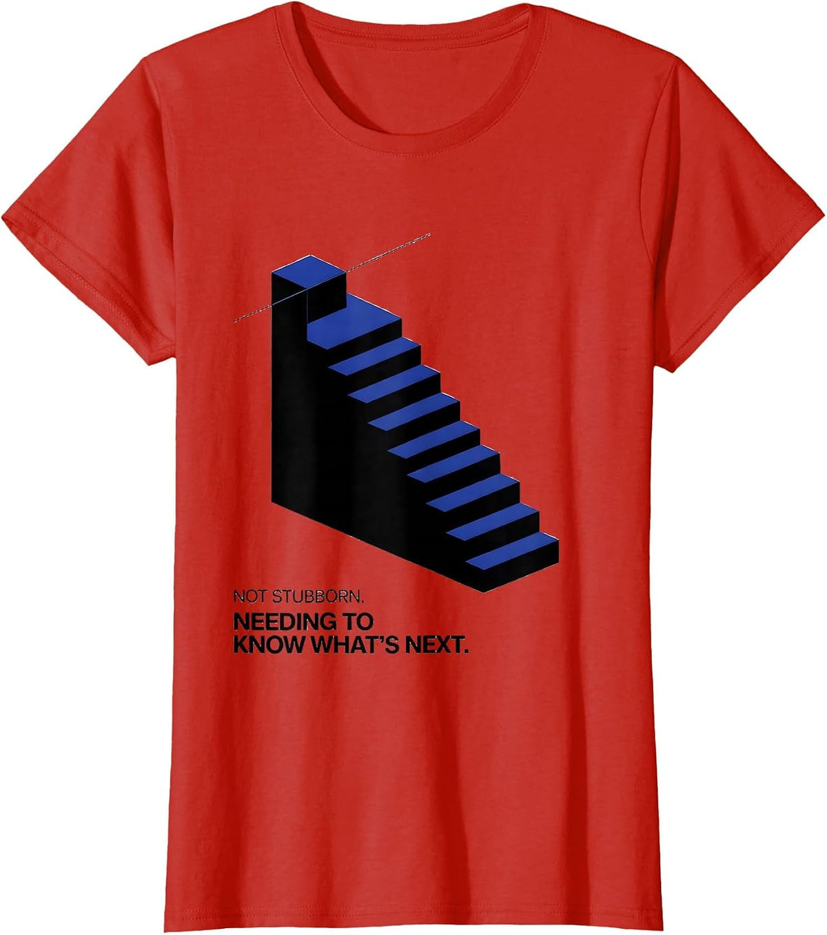 Women's Not Stubborn Needing To Know What's Next SPED Teacher T-Shirt - Red