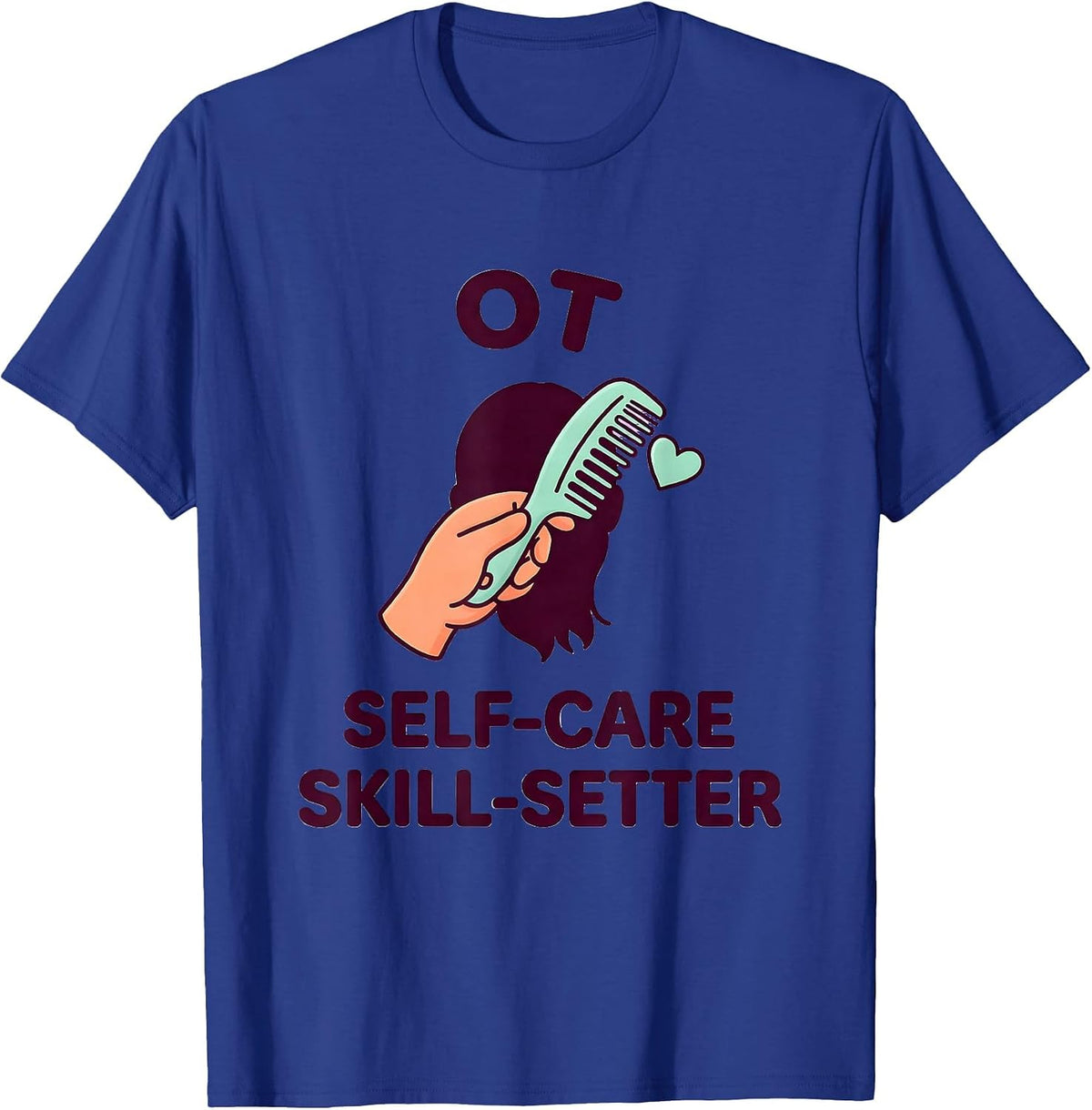 Men's OT Self-Care Skill-Setter Occupational Therapy Professional T-Shirt - Royal Blue