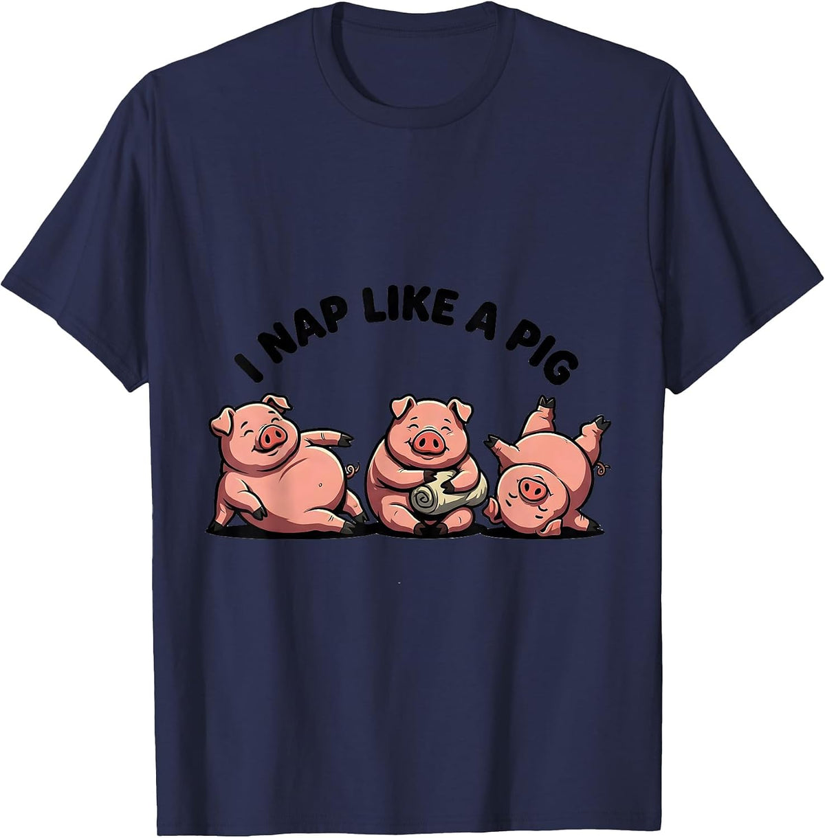 Men's I Nap Like A Pig Funny Cartoon Animal Lover Sleep Humor T-Shirt - Navy Blue