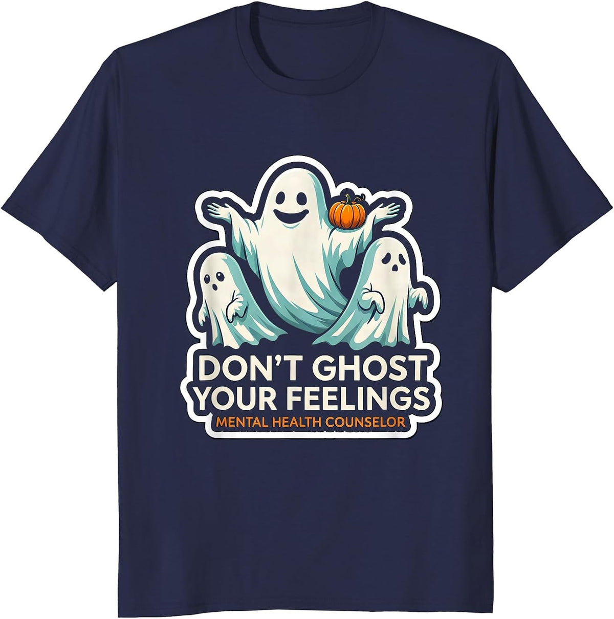 Men's Don't Ghost Your Feelings Mental Health Counselor T-Shirt - Navy Blue