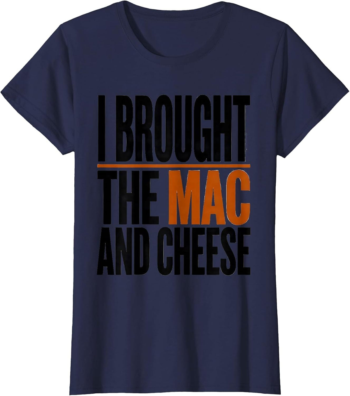 Women's I Brought The Mac And Cheese Funny Friendsgiving Potluck T-Shirt - Navy Blue