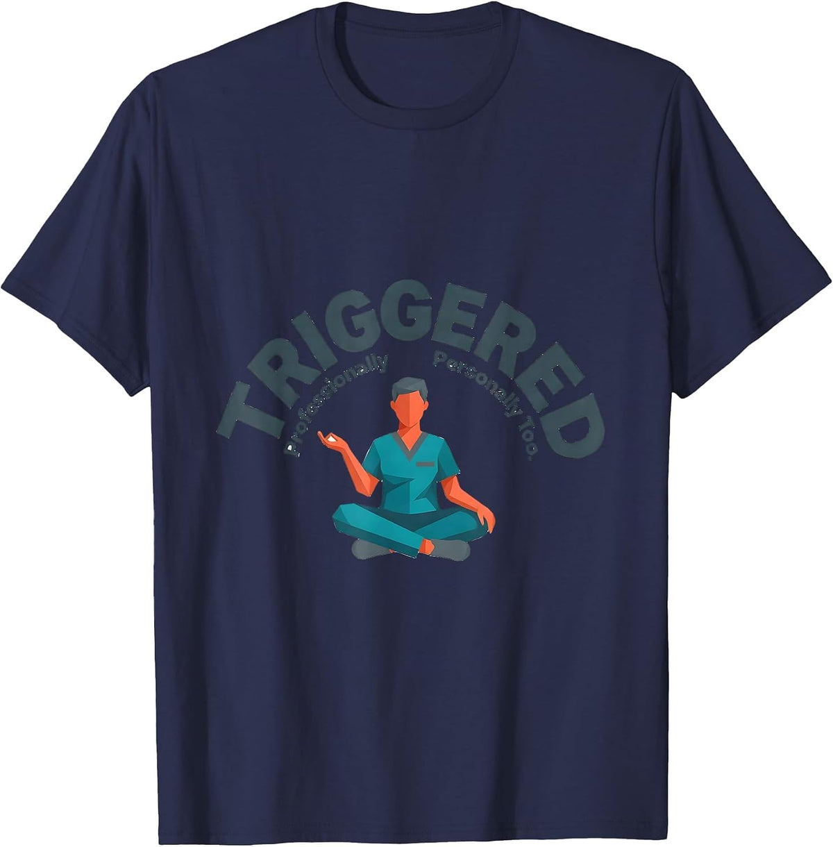 Professionally Triggered. Personally Too Mental Health T-Shirt - Navy Blue