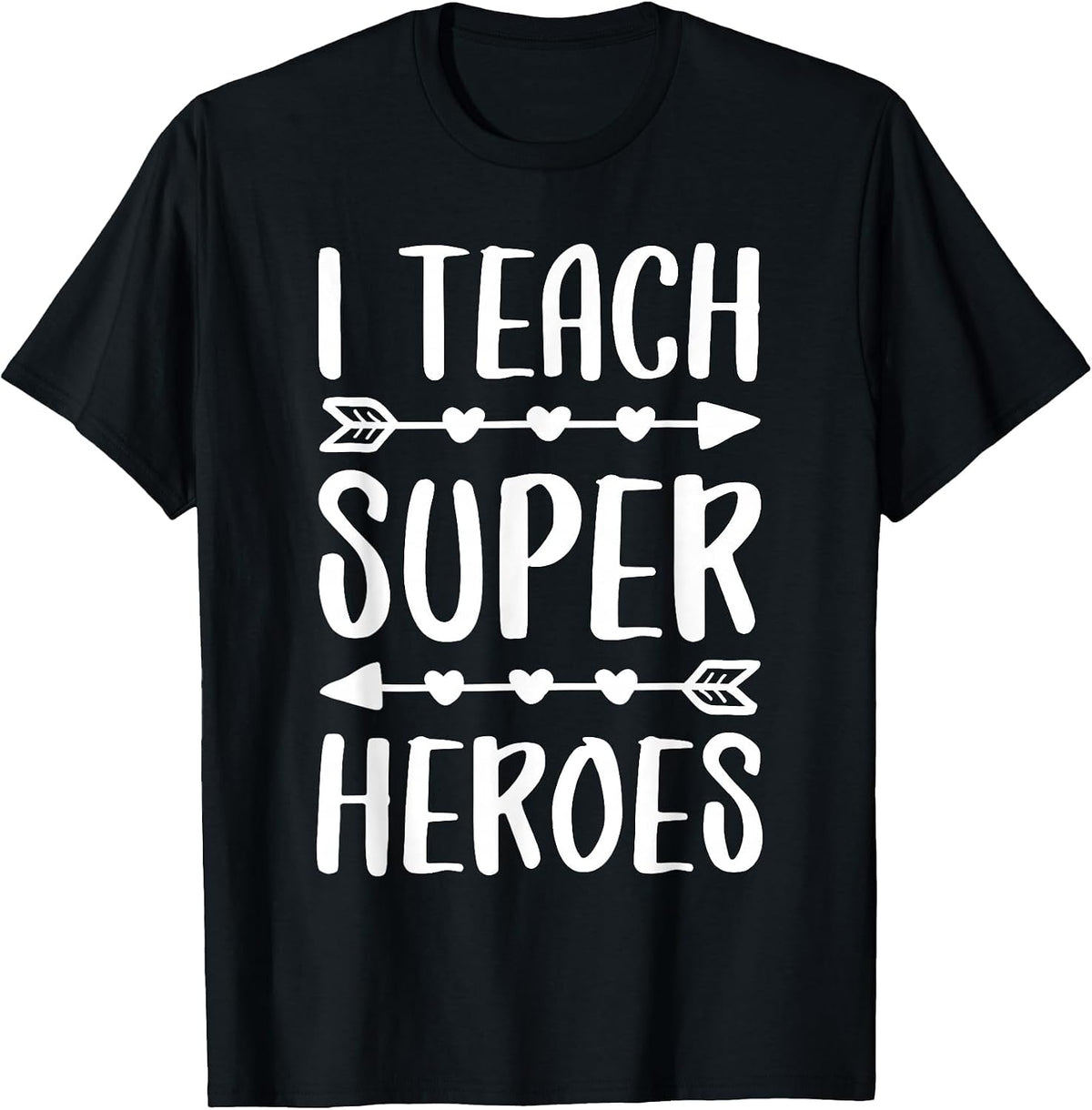 I Teach Superheroes Shirt Men Women School Teacher T-Shirt - Black