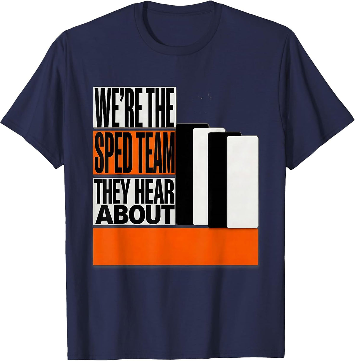 We're The SPED Team They Hear About Funny Teacher Group T-Shirt - Navy Blue