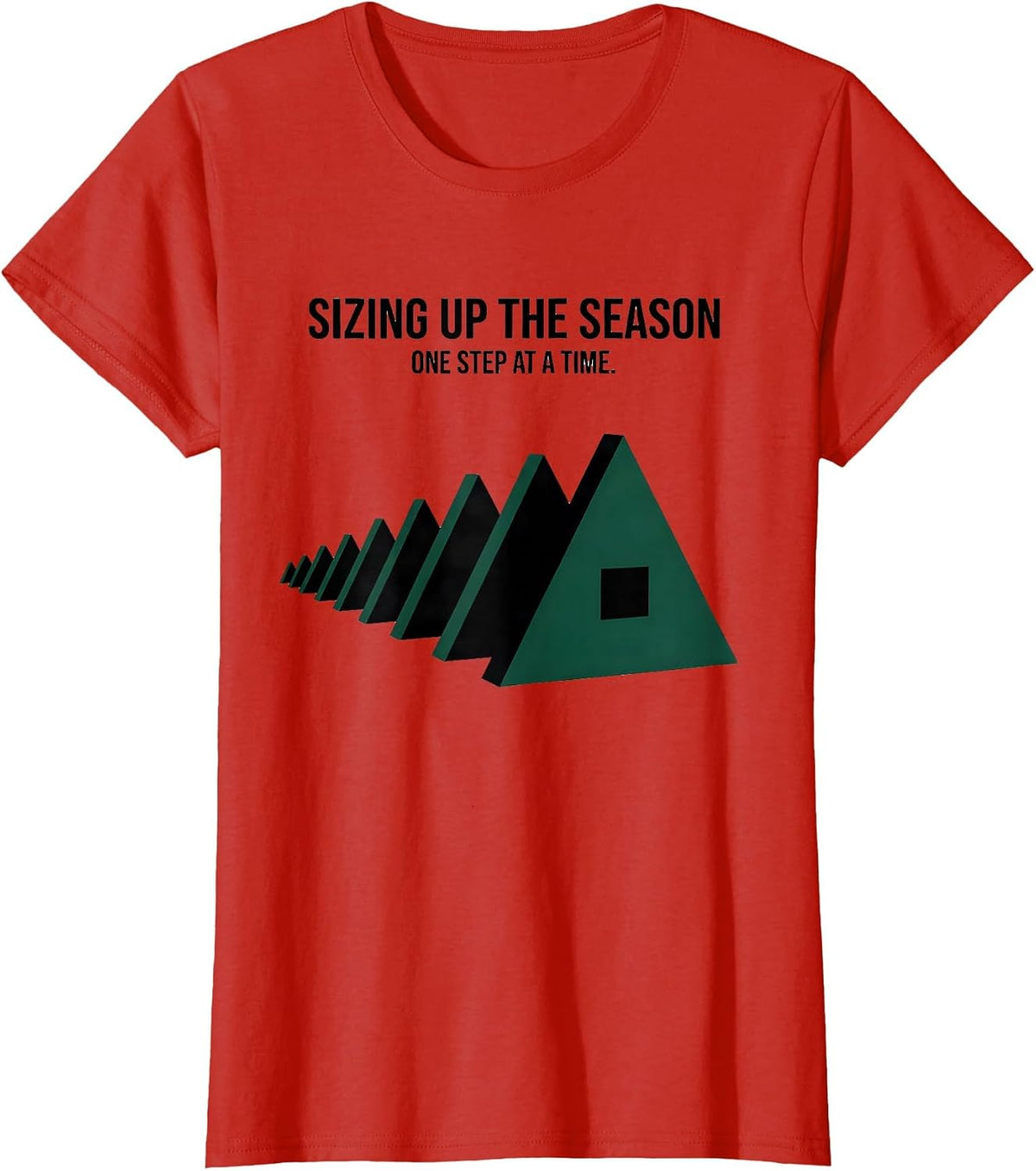 Women's Sizing Up The Season, One Step At A Time Occupational T-Shirt - Red