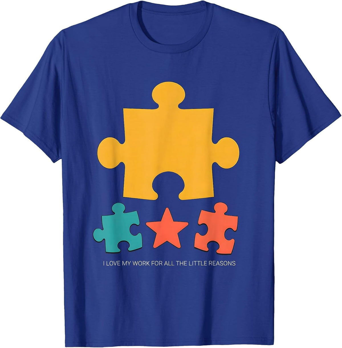 I Love My Work For All The Little Reasons Daycare Teacher T-Shirt - Royal Blue