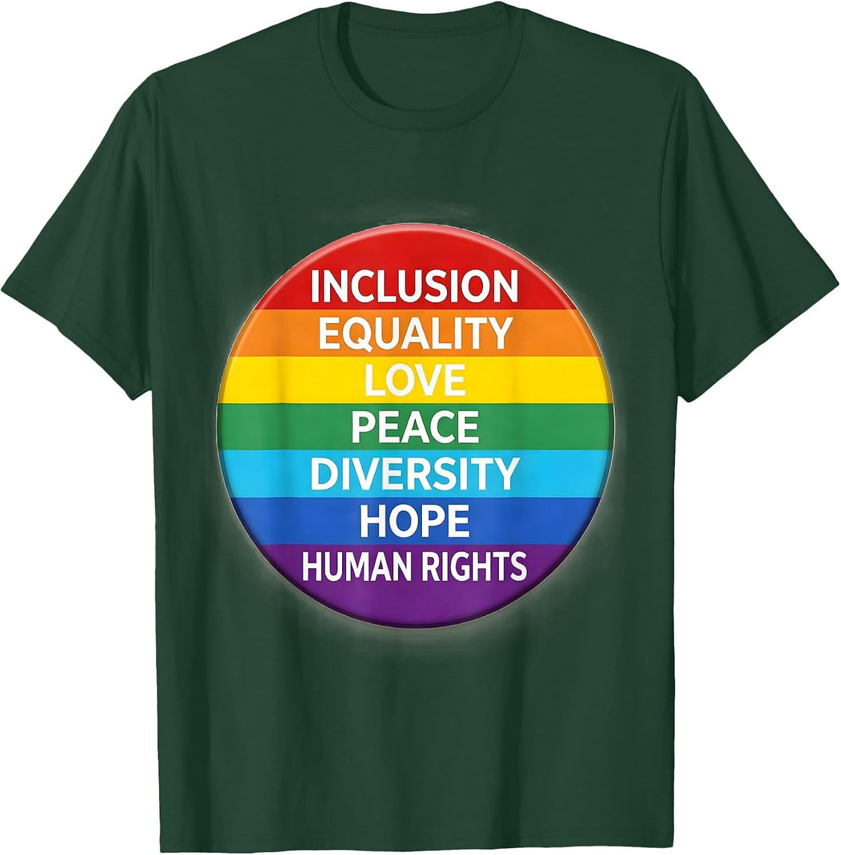 Inclusion Equality Love Peace Diversity Hope Human Rights T-Shirt - Dark Green