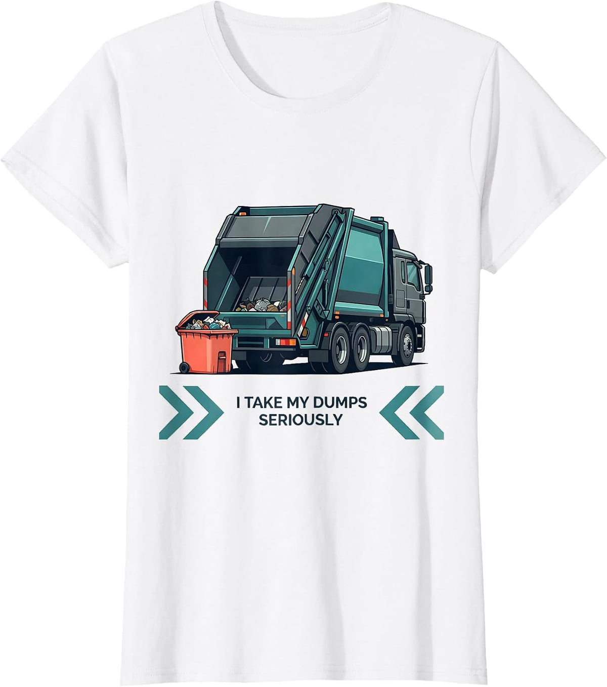 I Take My Dumps Seriously Funny Dump Truck Driver Humor T-Shirt - White