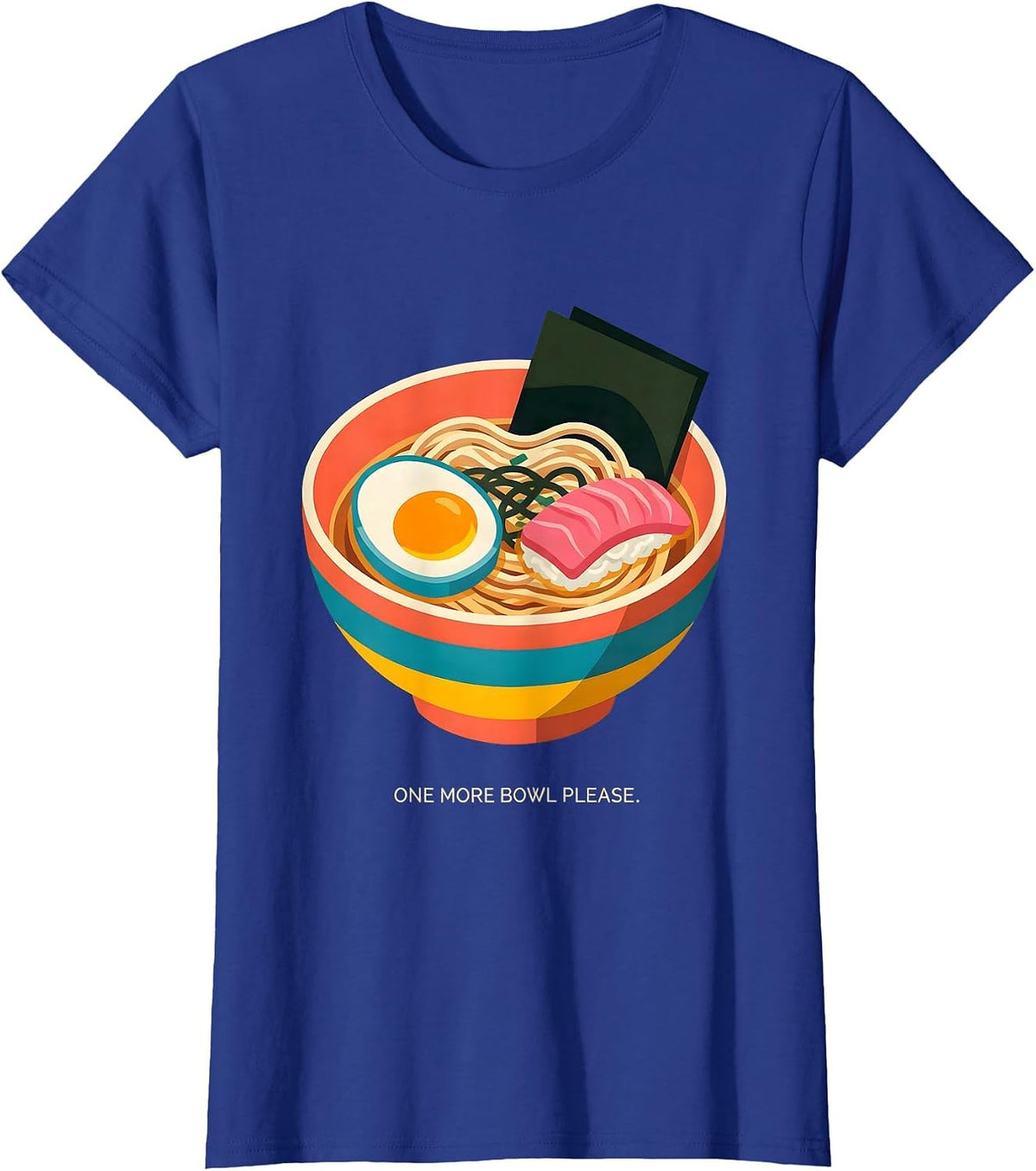 Women's One More Bowl Please Japanese Ramen Design T-Shirt - Royal Blue