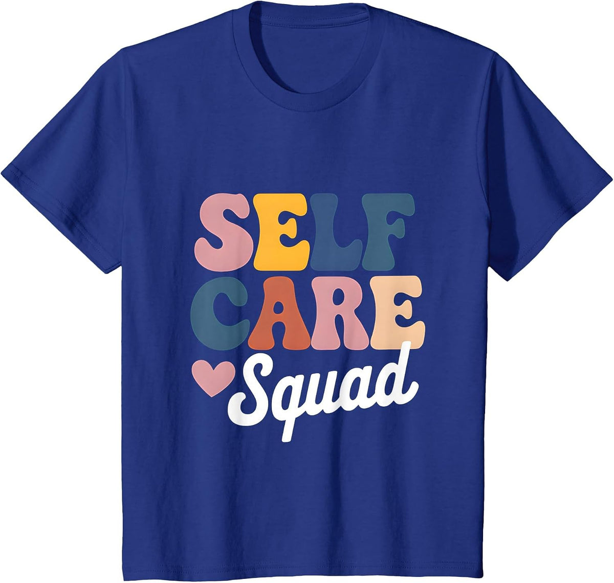 Mental Health Awareness Self Care Squad Support Therapy T-Shirt - Royal Blue