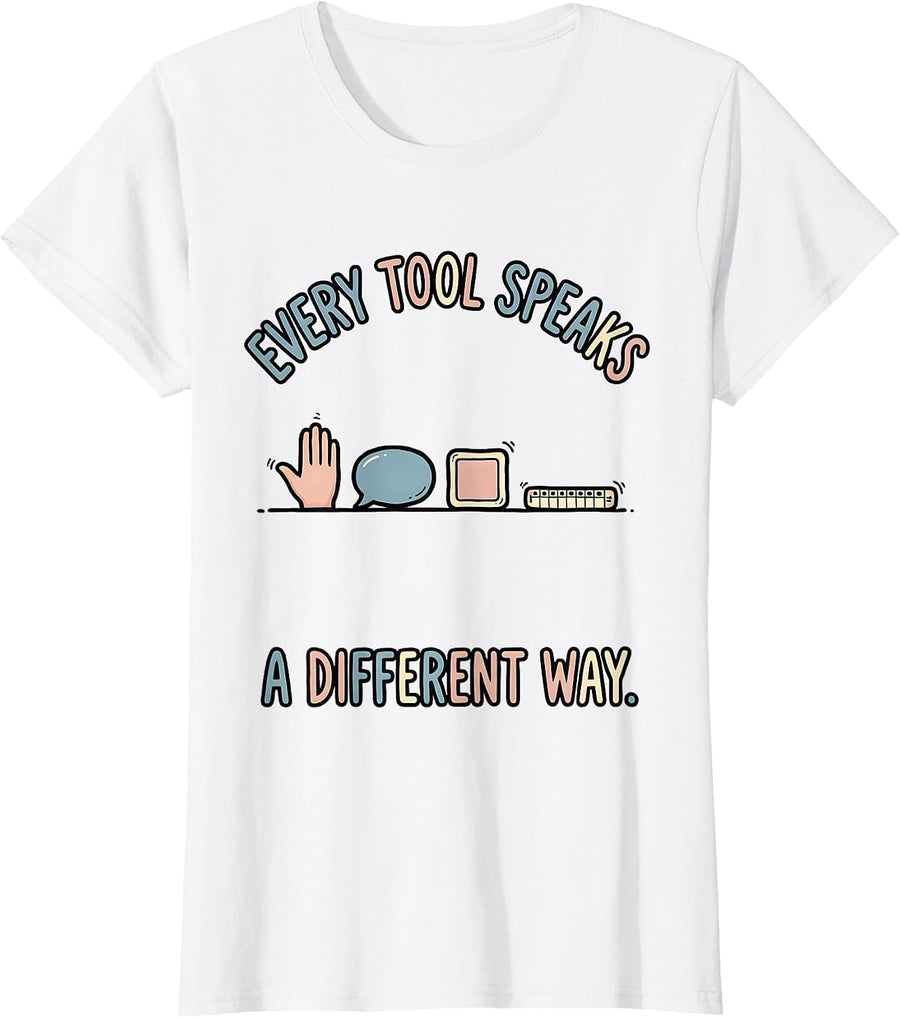 Women's Every Tool Speaks A Different Way Special Education Teacher T-Shirt - White
