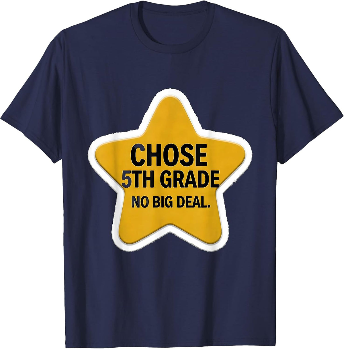 Chose 5th Grade No Big Deal Funny Back To School Meme T-Shirt - Navy Blue