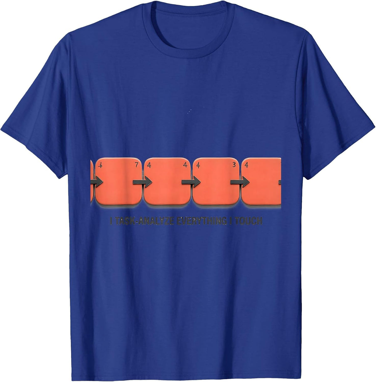 Men's I Task-Analyze Everything I Touch Special Education Teacher T-Shirt - Royal Blue