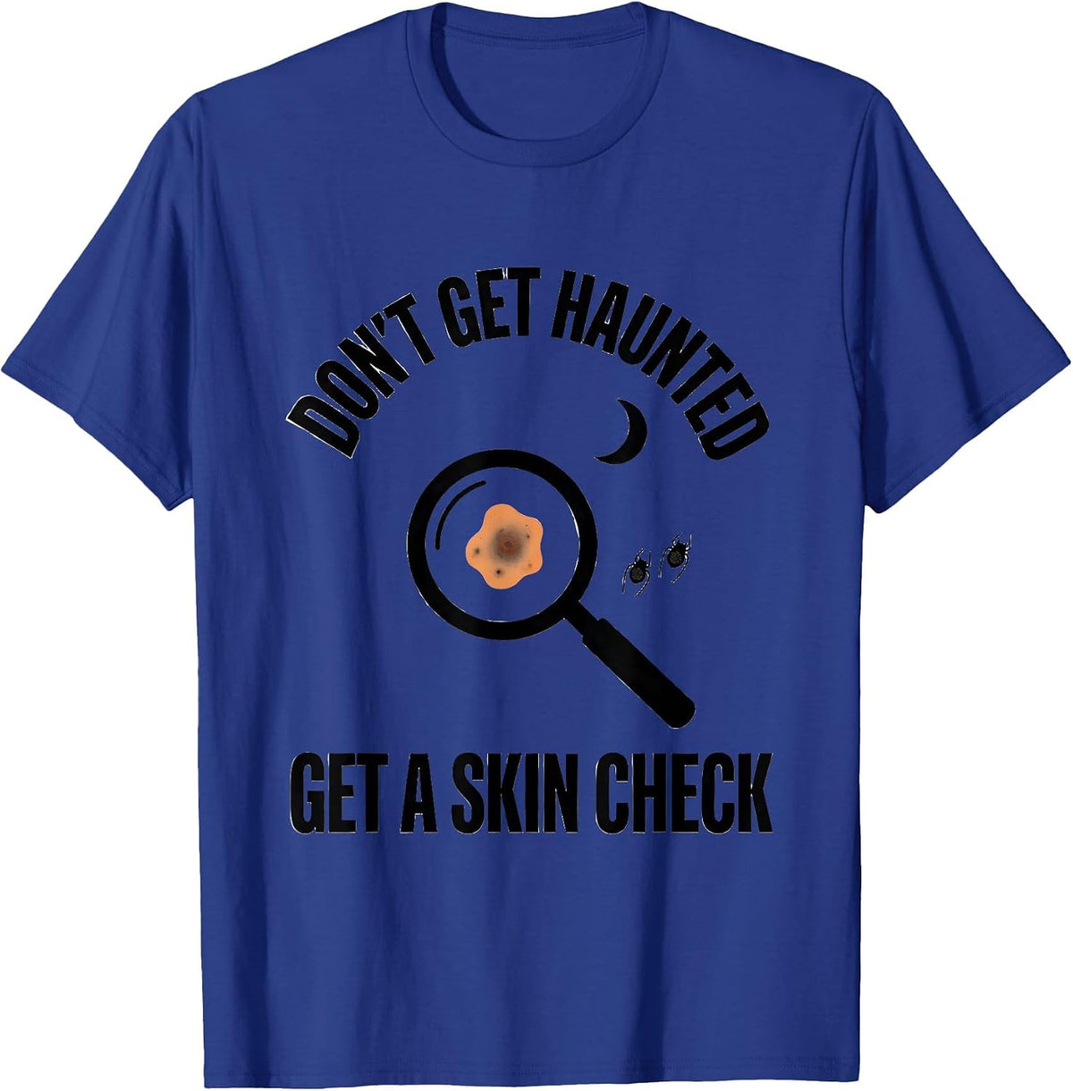 Men's Don't Get Haunted—Get A Skin Check Dermatology Halloween T-Shirt - Royal Blue