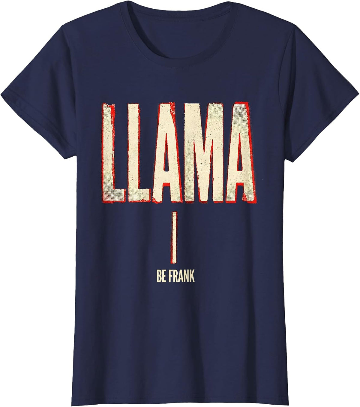 Women's Llama Be Frank Funny Alpaca Pun Novelty Humor T-Shirt - Navy Blue