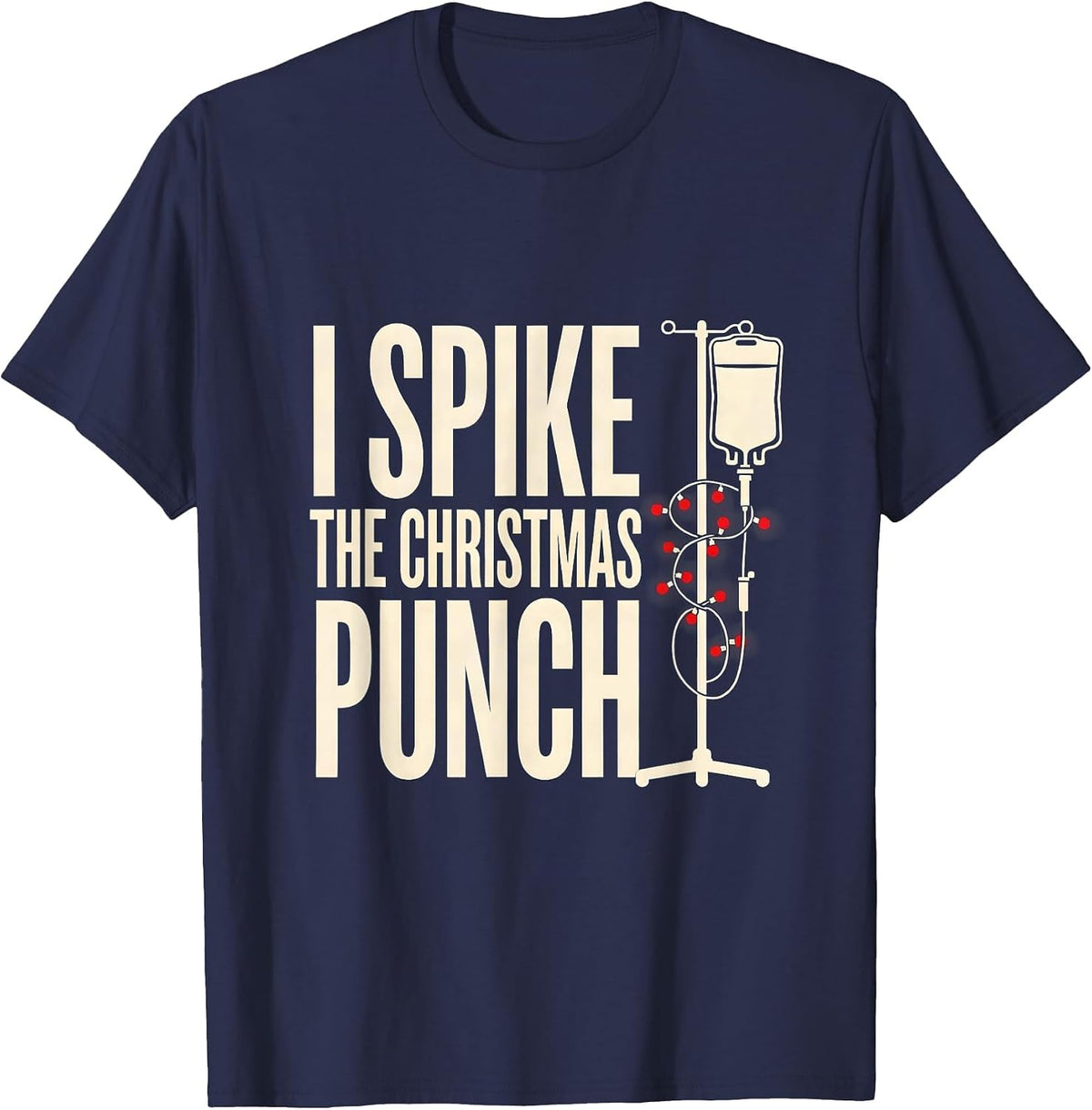 Men's I Spike The Christmas Punch Funny Nurse Christmas ICU ER T-Shirt - Navy Blue