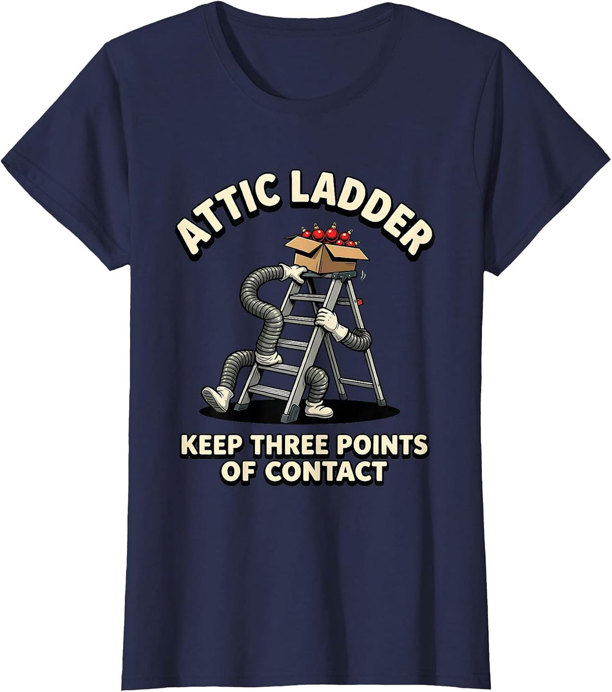 Women's Attic Ladder Keep Three Points of Contact Funny Physical T-Shirt - Navy Blue