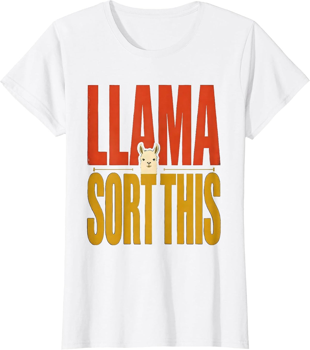 Women's Llama Sort This Funny Alpaca Lover Novelty Humor T-Shirt - White