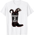 Men's Ferret In My Boot Funny Ferret Lover Gift Ferret Owner T-Shirt - White