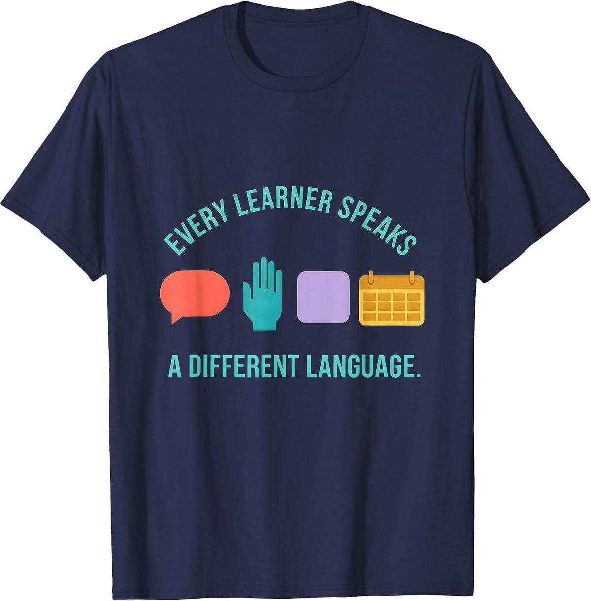 Men's Every Learner Speaks A Different Language Special Education T-Shirt - Navy Blue