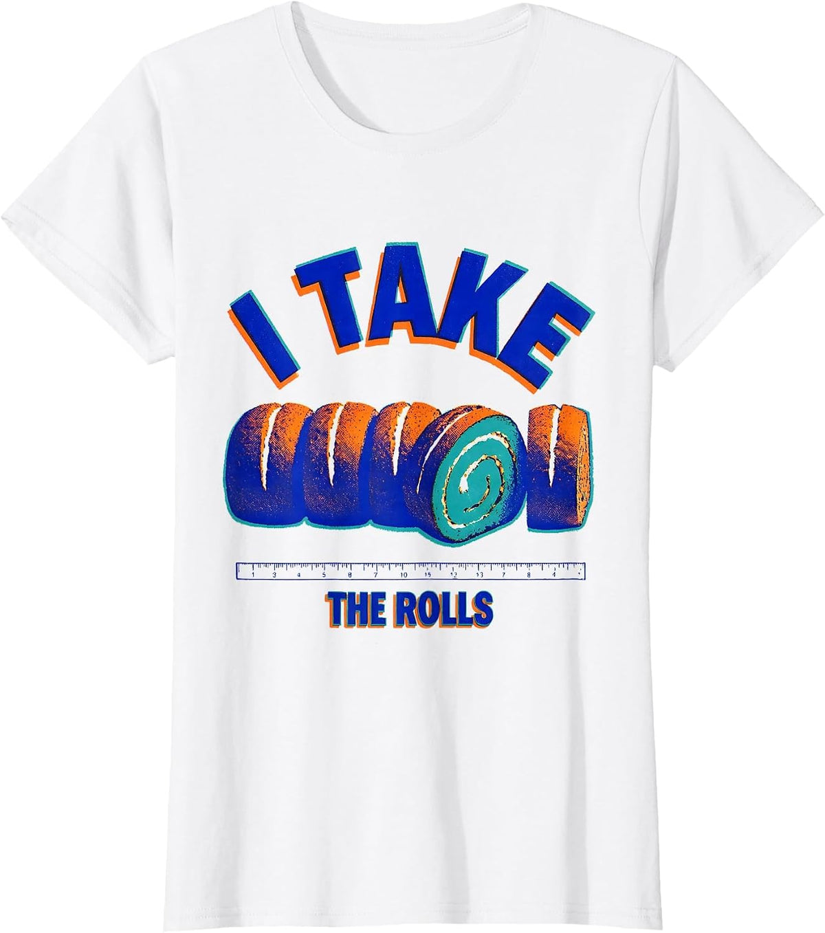 I Take the Rolls Funny Thanksgiving Family Humor T-Shirt - White