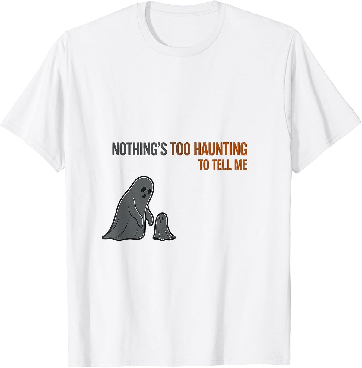 Men's Nothing's Too Haunting To Tell Me Funny Mental Health T-Shirt - White