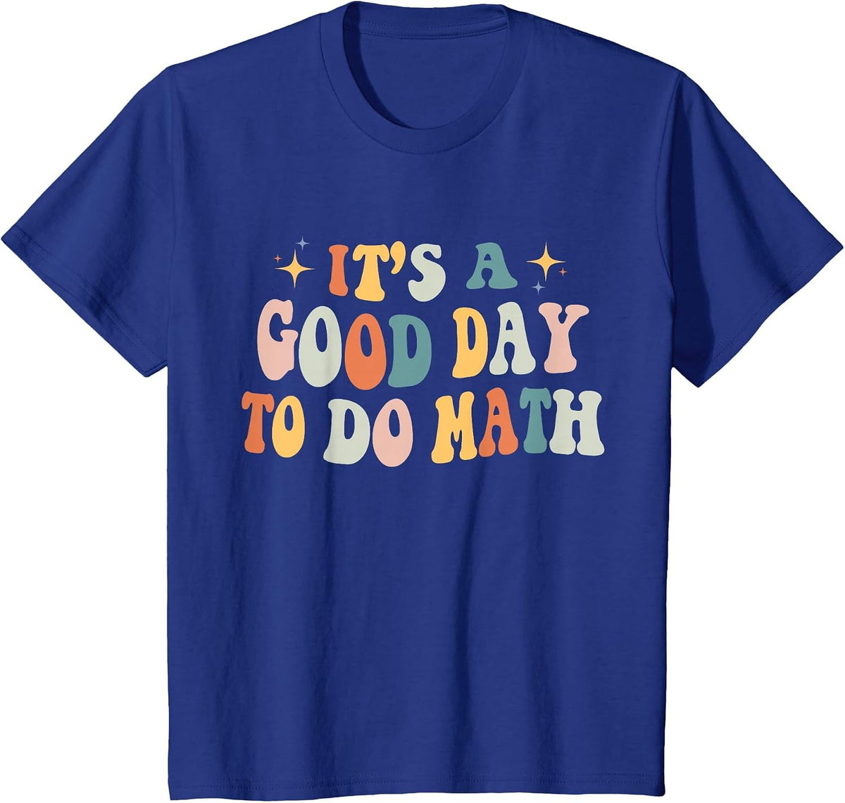 Back to School Its A Good Day to Do Math Teachers Women Kids T-Shirt - Royal Blue