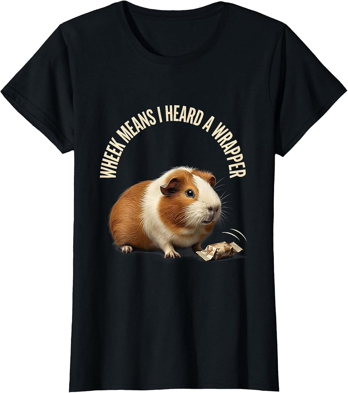 Wheek Means I Heard A Wrapper Funny Guinea Pig Lover Pet T-Shirt - Black